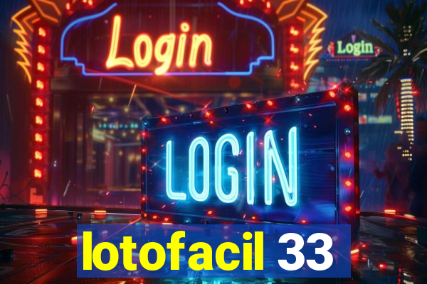 lotofacil 33